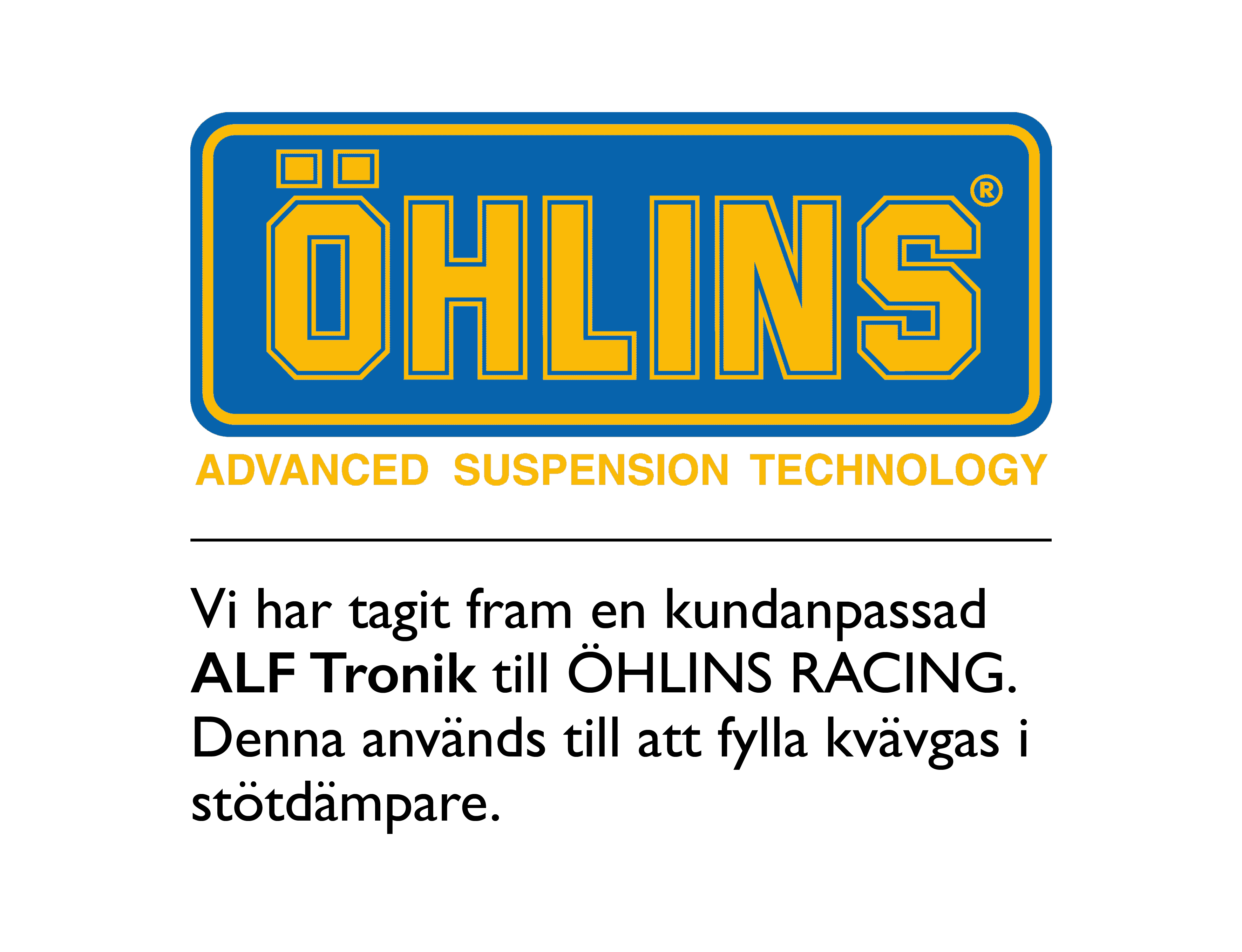 Vi har tagit fram en kundanpassad ALF Tronic till Öhlins Racing